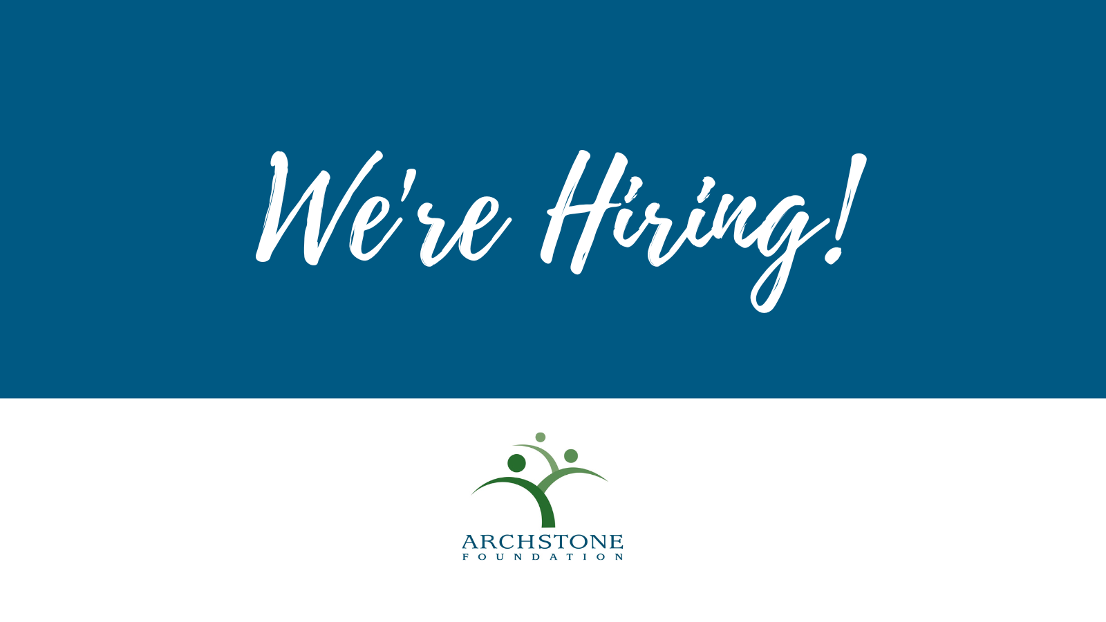 We're hiring text with Archstone Foundation logo